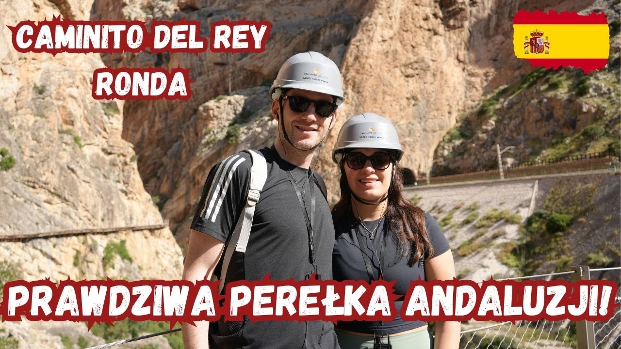 PO TO PRZYLECIELIŚMY DO ANDALUZJI! | CAMINITO DEL REY | RONDA