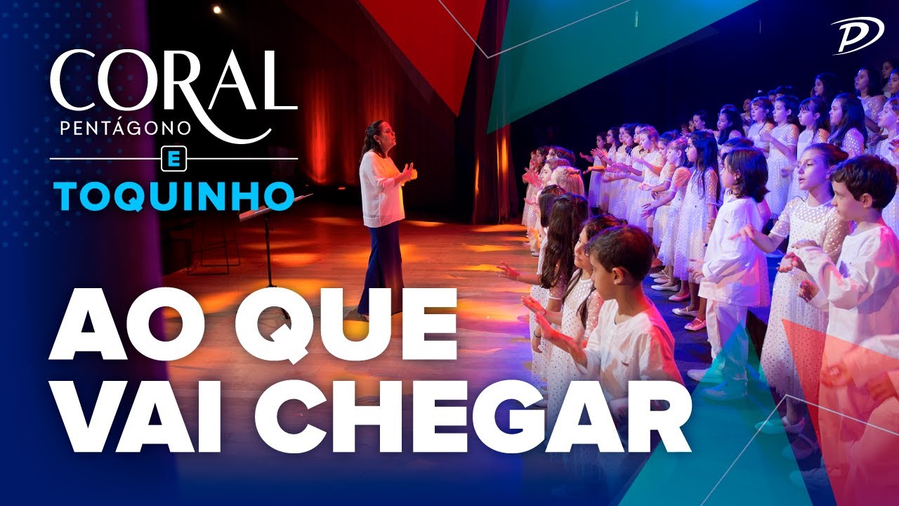Ao que vai Chegar - Coral Pentágono e Toquinho
