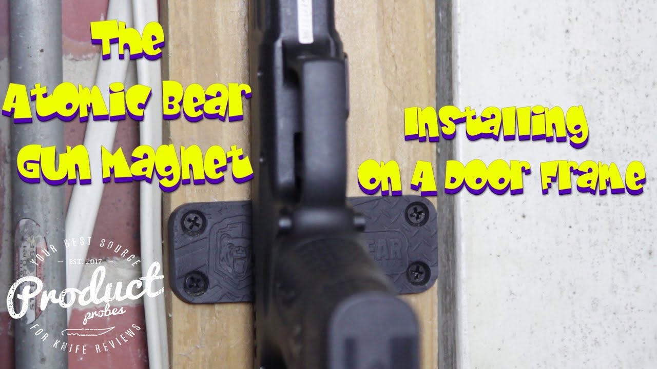 The Atomic Bear Gun Magnet - Mounting To A Door Frame (Part 4 of 6)