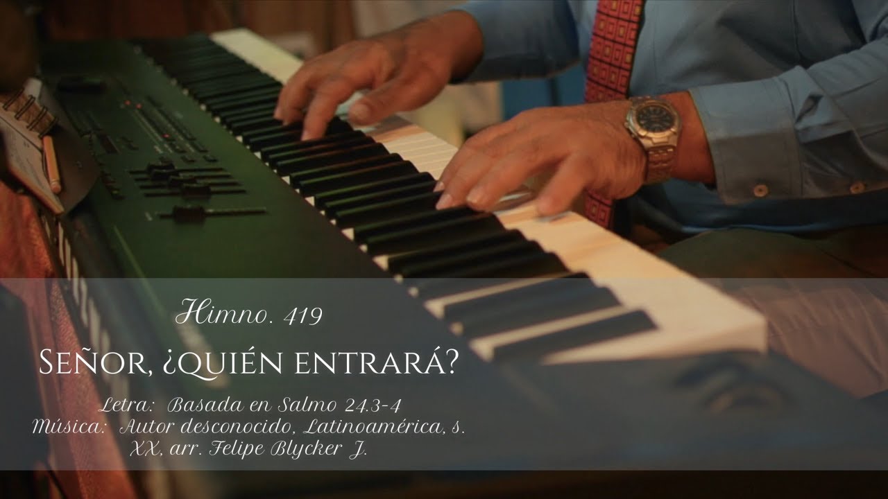 HIMNO 419   SEÑOR QUIEN ENTRARÁ