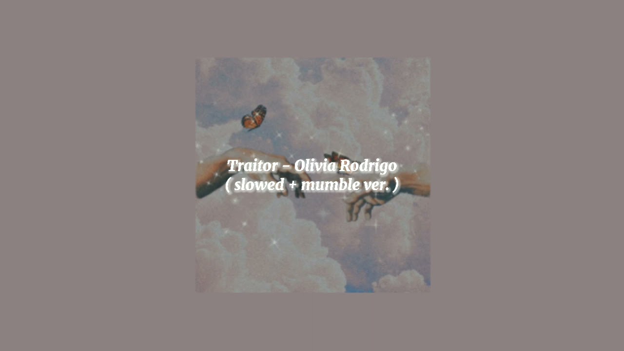 Traitor - Olivia Rodrigo || 𝐬𝐥𝐨𝐰𝐞𝐝 + 𝐦𝐮𝐟𝐟𝐥𝐞𝐝 𝐯𝐞𝐫𝐬𝐢𝐨𝐧 ✨
