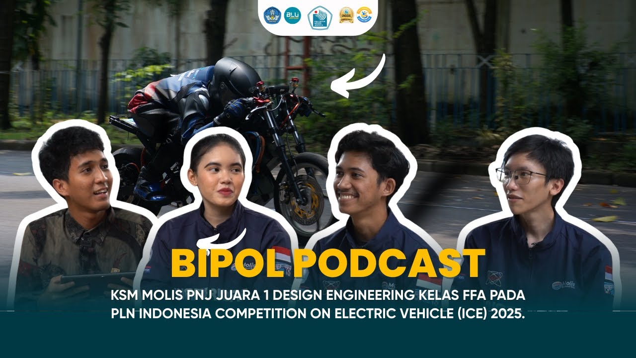 [ BIPOL ] PODCAST #45 - KSM Molis PNJ Juara 1 Design Engineering Kelas FFA Pada PLN ICE 2025.