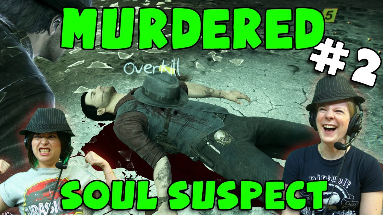 Murdered: Soul Suspect - CSI: Salem (#2) with Hannah & Kim!