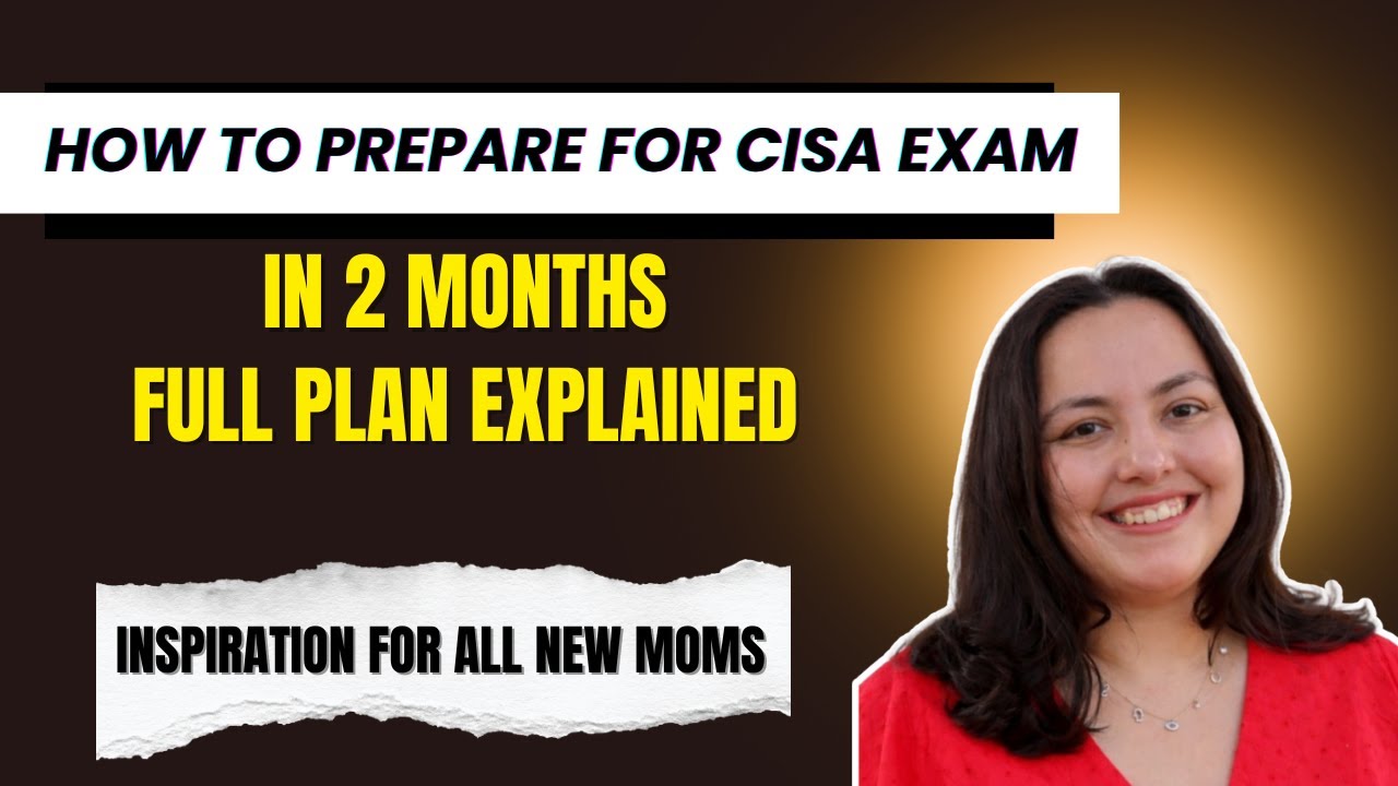 How to Prepare for CISA Exam in 2 Months | CISA Study Plan to Pass in 1st Attempt