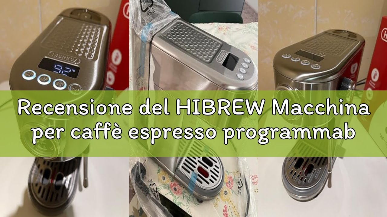 Recensione del HIBREW Macchina per caffè espresso programmabile, H10B, acciaio inox spazzolato, temp