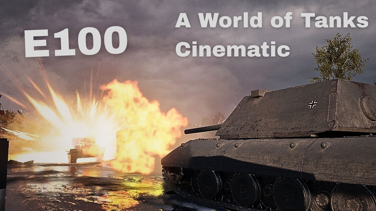 E100 | A World of Tanks Cinematic