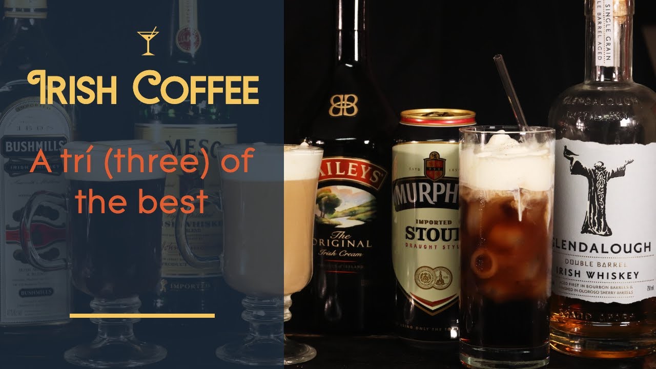 Irish Coffees - A trí (three) of the best that are not just for St Patrick's day