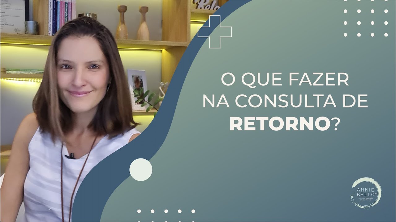 O QUE FAZER NA CONSULTA DE RETORNO?