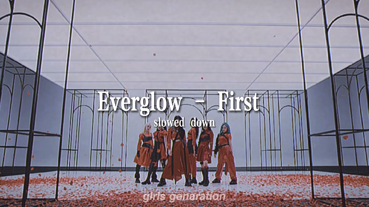 Everglow - First (slowed down)