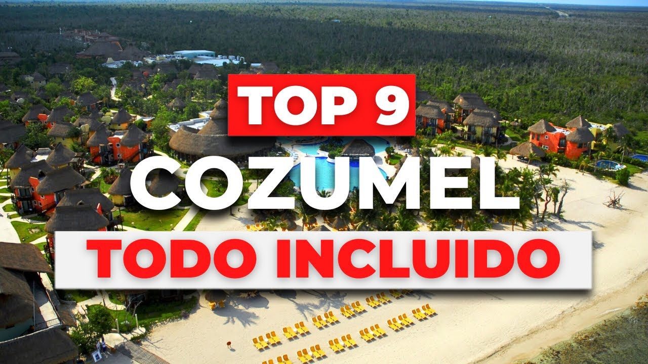 Los 9 Mejores Hoteles TODO INCLUIDO en Cozumel 2023 | GUÍA INDISPENSABLE