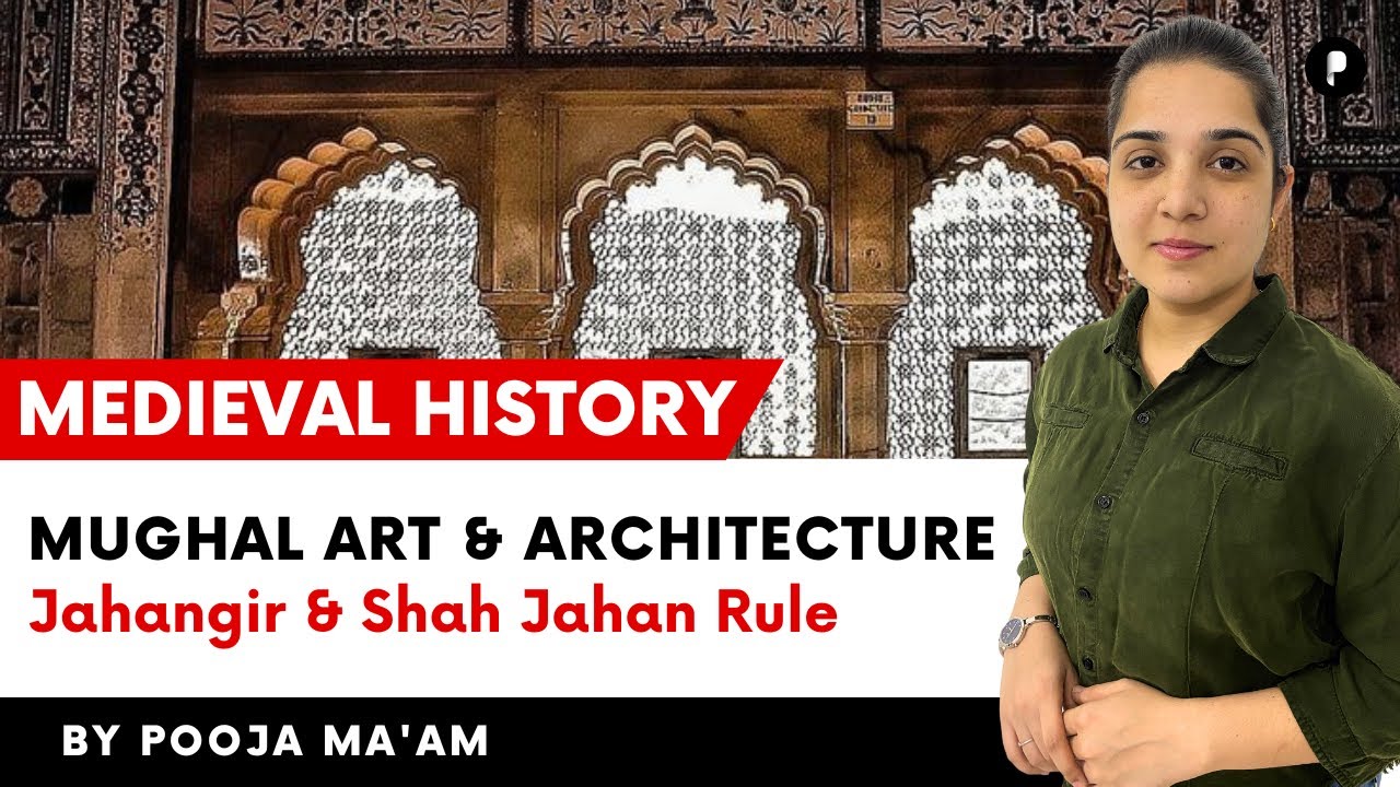 Mughal Art & Architecture under Jahangir & Shah Jahan Rule | Medieval History @ParchamClasses​
