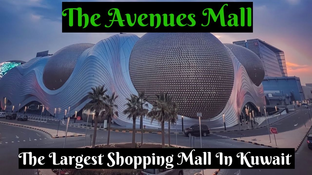 The Avenues Mall - The Largest shopping mall in Kuwait !