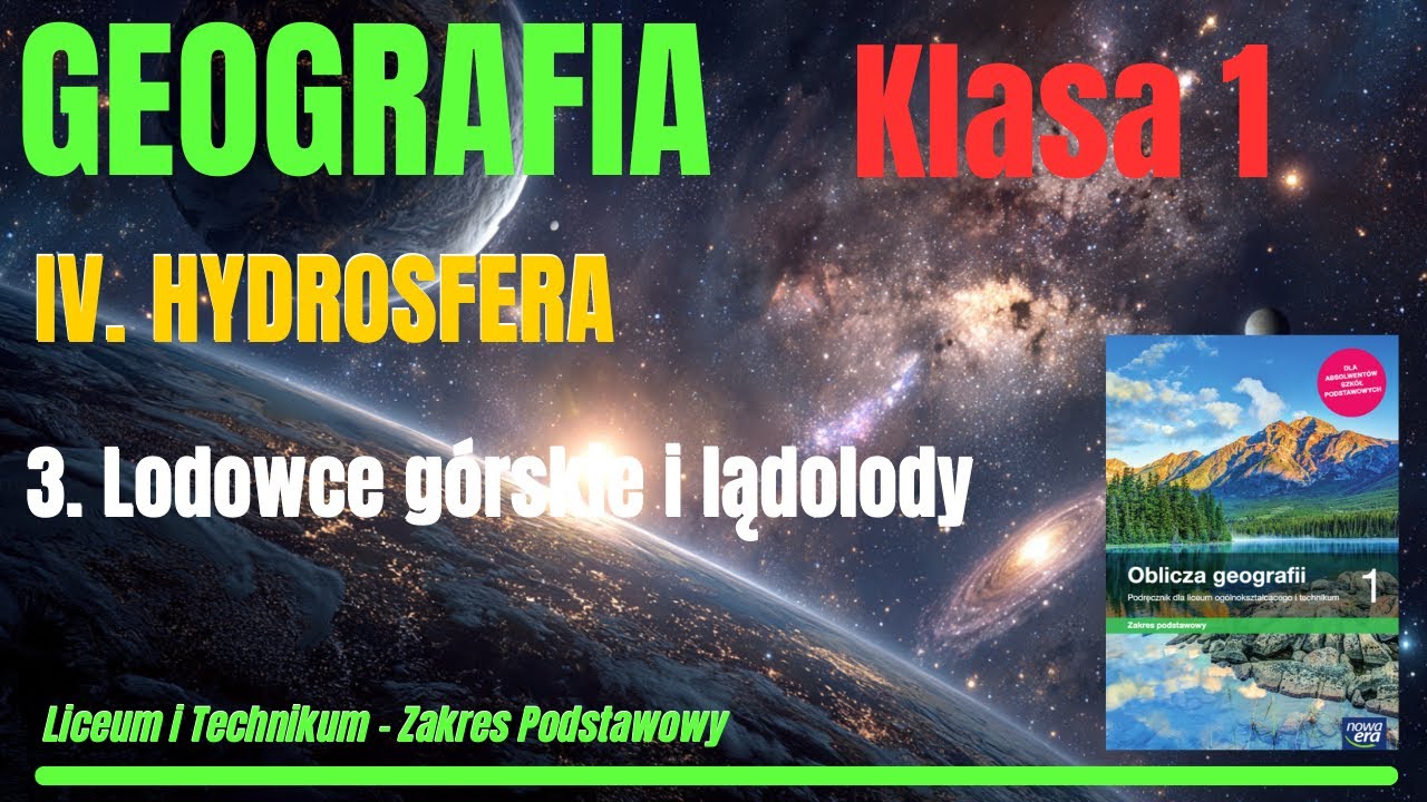 GEOGRAFIA 1 |Dział IV.Hydrosfera. Roz.3: Lodowce g&oacute;rskie i lądolody (Oblicza Geografii) #geografia