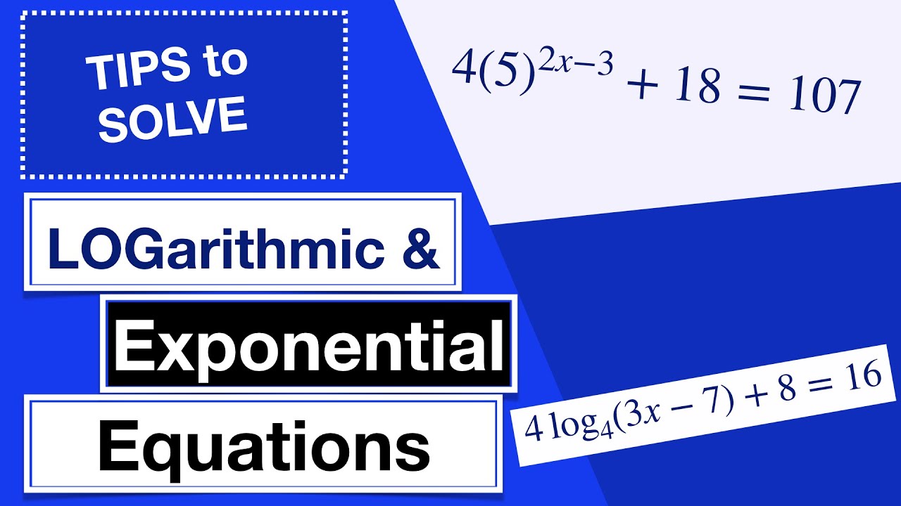 How to solve Exponential and Logarithmic Equations: Tips to solving exponential and log equations