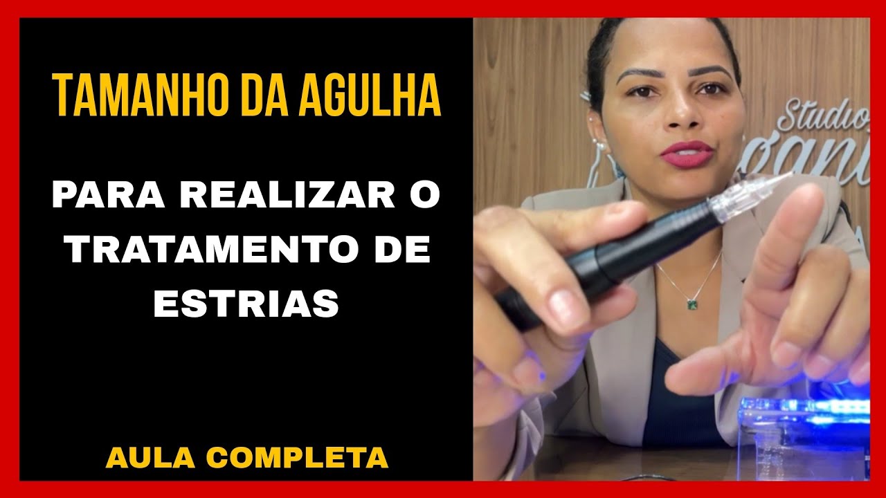 TAMANHO DA AGULHA PARA REALIZAR TRATAMENTO DE ESTRIAS