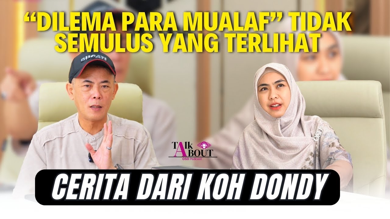 DONDY TAN, SEORANG MUALAF YANG MUALAFKAN ORANG LAIN? #talkabout