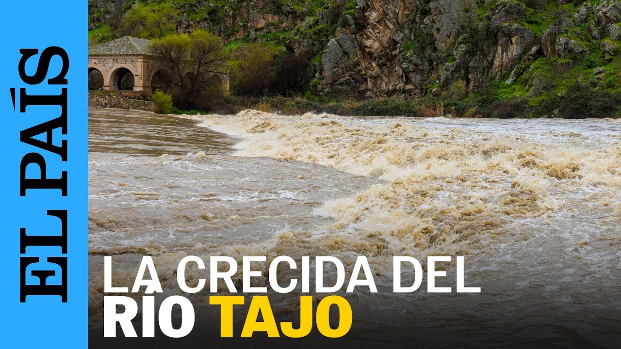 LLUVIAS | El río Tajo en alerta por lluvias tras superar el nivel del umbral rojo | EL PAÍS