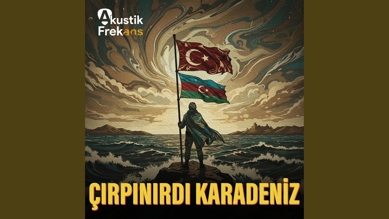 Çırpınırdı Karadeniz