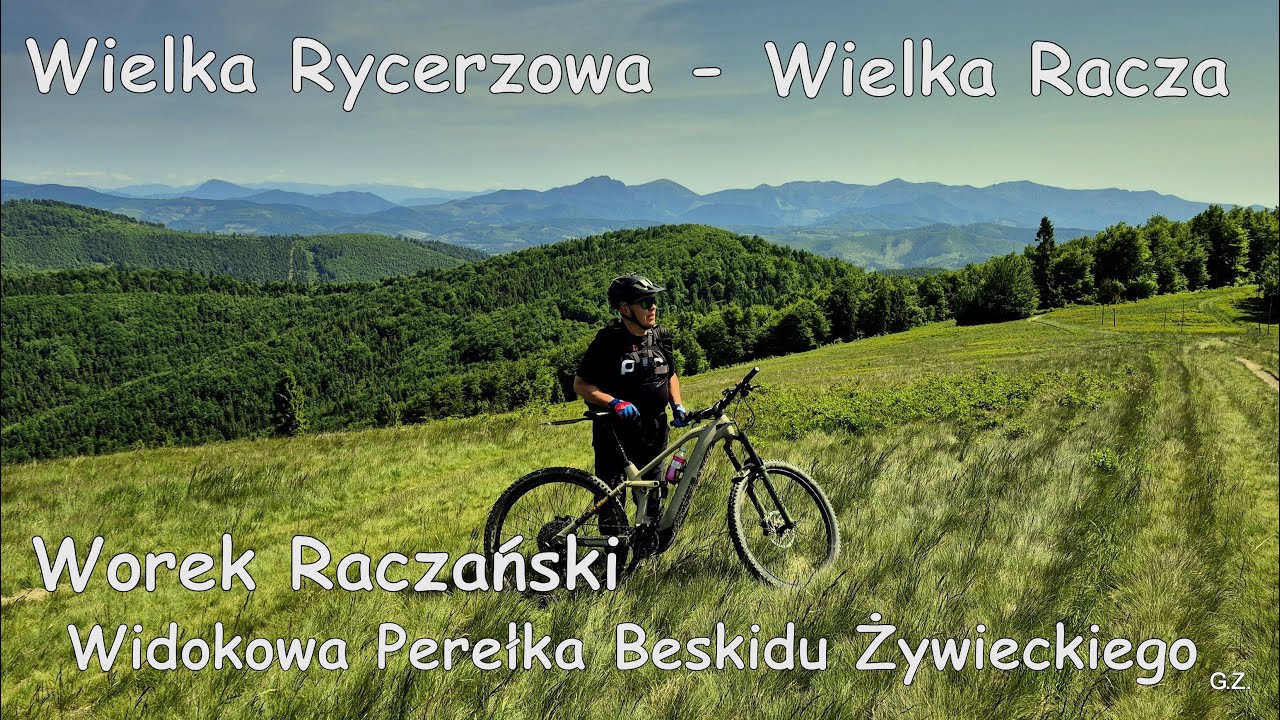 Wielka Rycerzowa - Wielka Racza. Widokowy sztos Beskidu Żywieckiego. E-MTB Worek Raczański