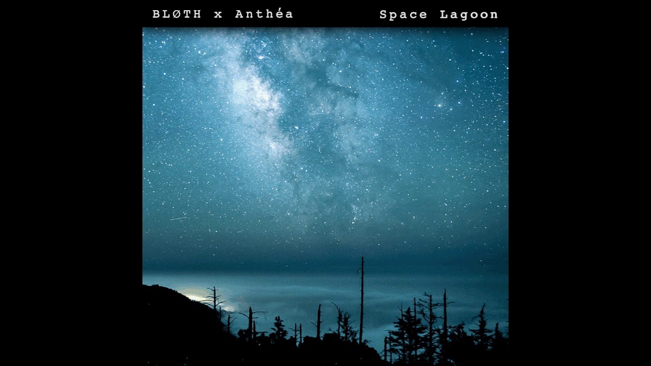 Space Lagoon - Anth&eacute;a feat. BL&Oslash;TH