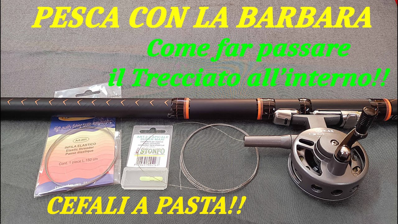 TUTORIAL - Pesca Al Cefalo con la Barbarina - Come far passare il filo al suo interno!!