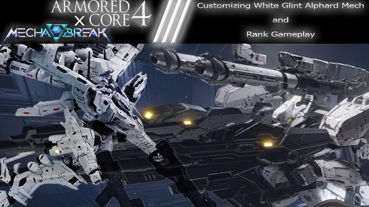 Mecha BREAK Customizing Alphard Mech as White Glint from ARMORED CORE 4 + Rank Gameplay