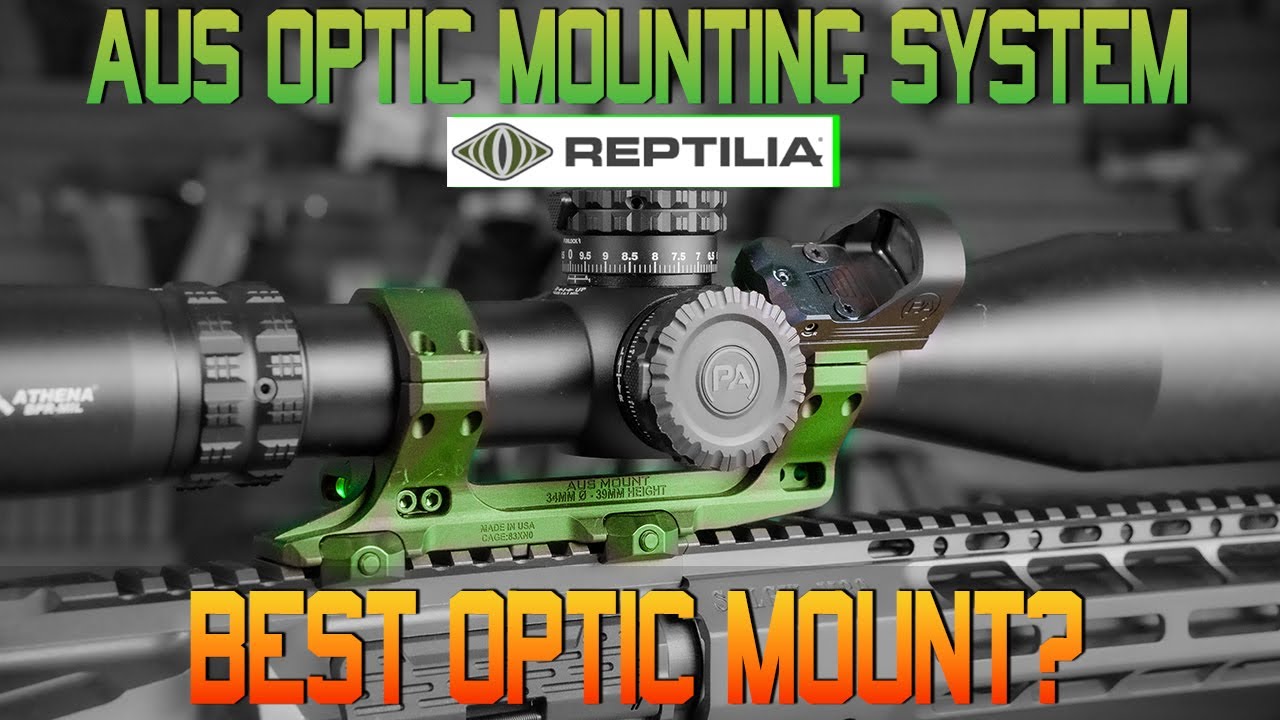 Best Optic Mount?- The Reptilia AUS Mounting System
