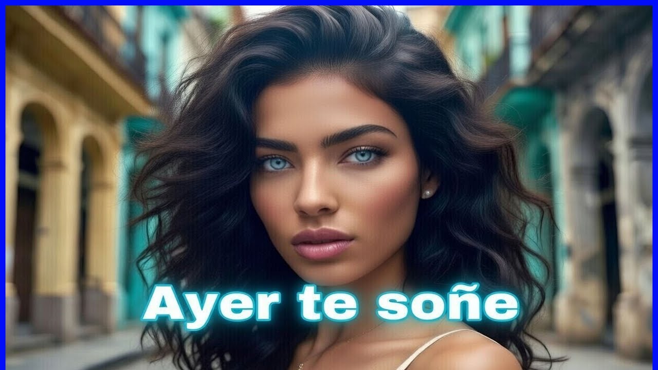 🎵 Ayer te soñé | desperté temblando de amor| con el corazón a punto de estallar 😍💖💥