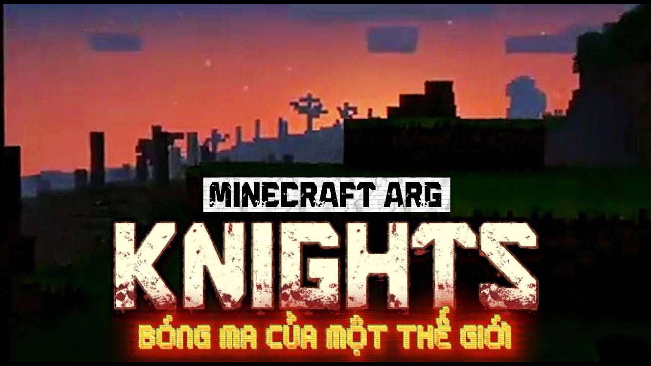 Bóng Ma Của Một Thế Giới - KNIGHTS │ Minecraft ARG