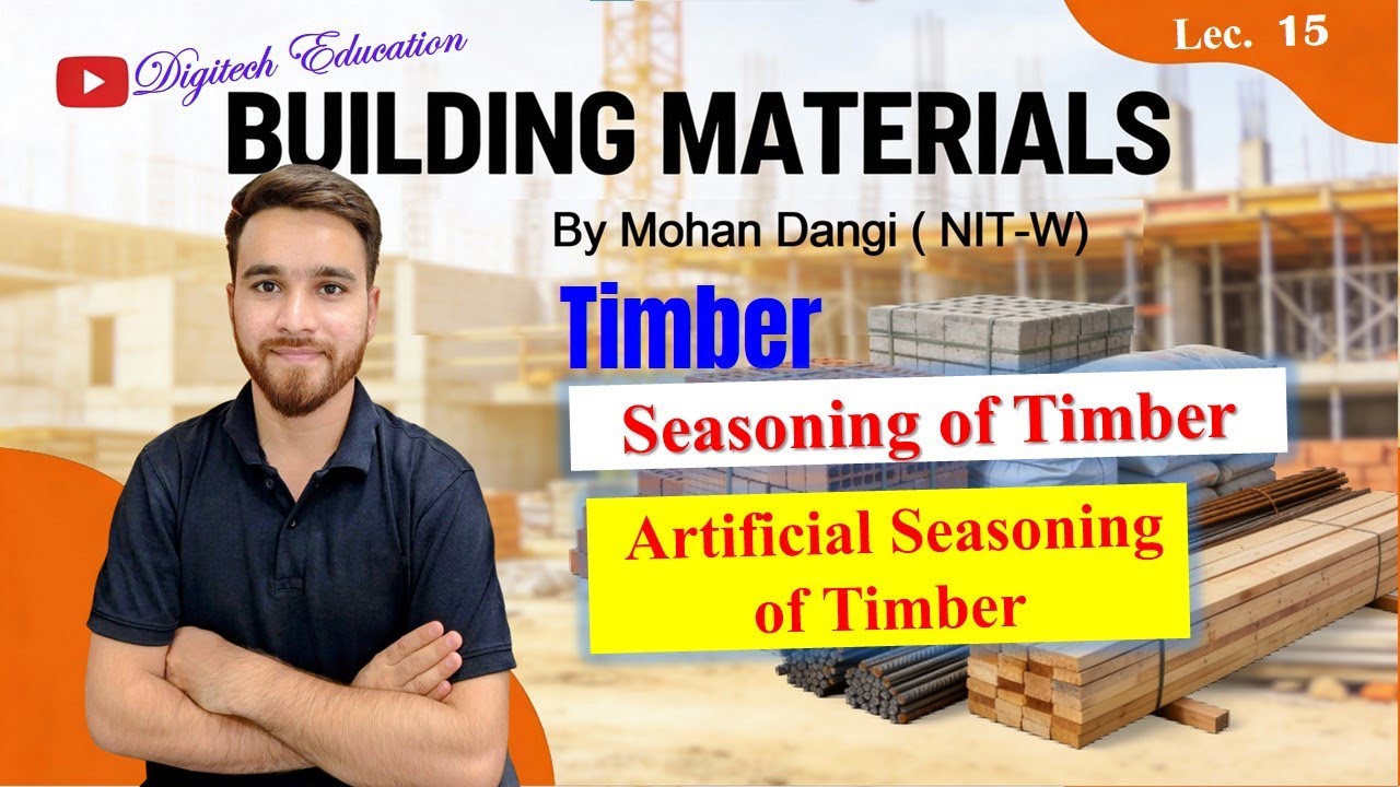 Artificial Seasoning of Timber | Building Materials | Timber | Mohan Dangi | #B.techfirstyear