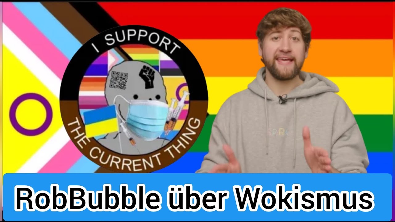 RobBubble blamiert sich mit Video zum Wokismus