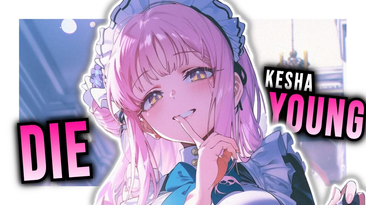 Nightcore - Die Young - Kesha (Lyrics)