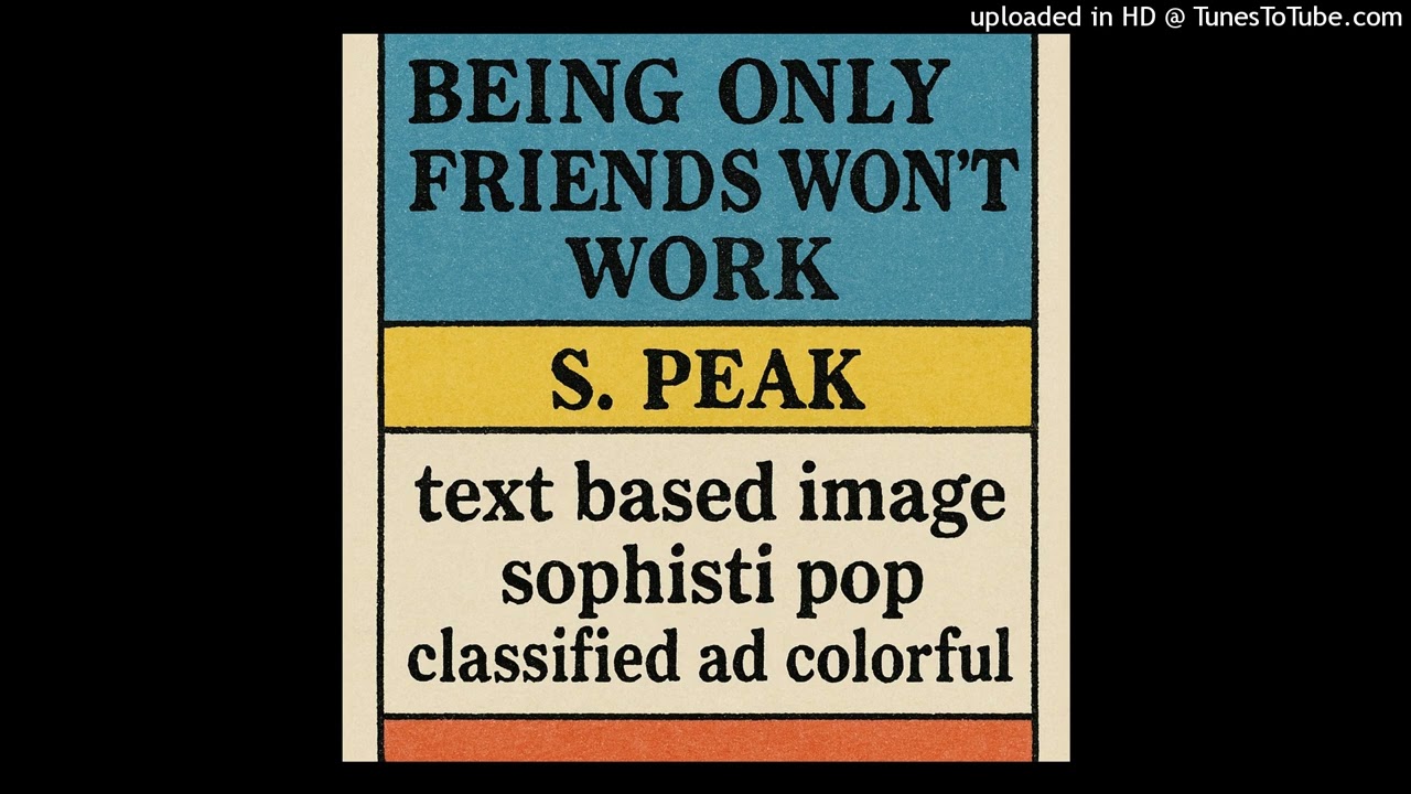 Being Only Friends Won't Work (Friend Finder Mix) S. Peak