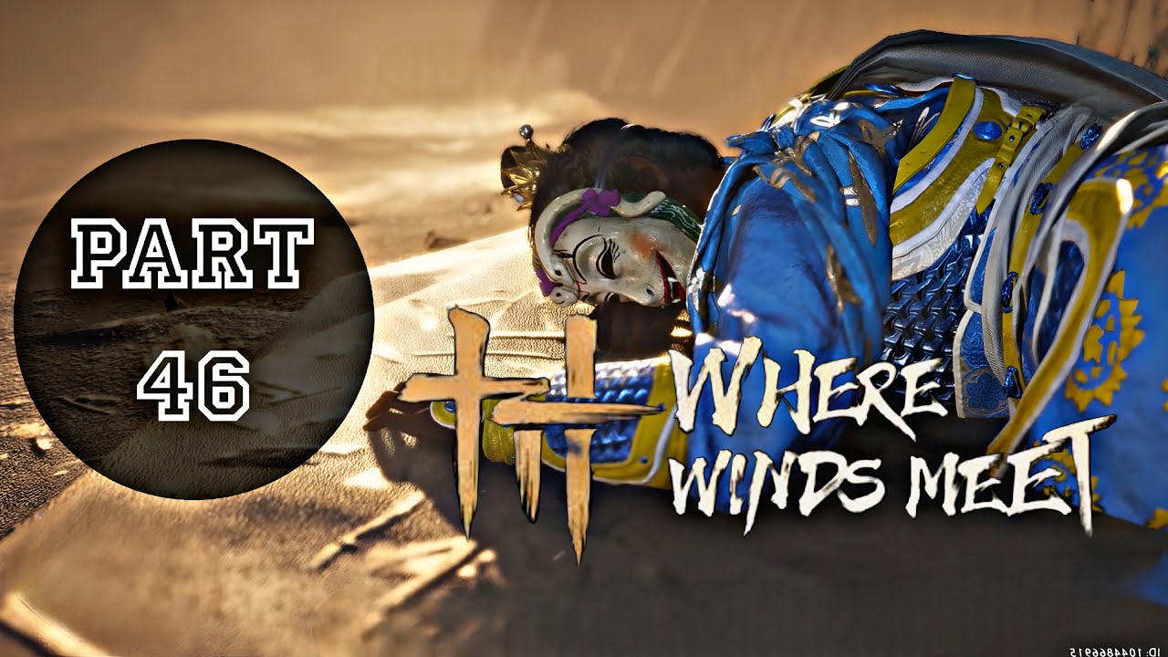 WHERE WINDS MEET Gameplay Walkthrough Part 46
