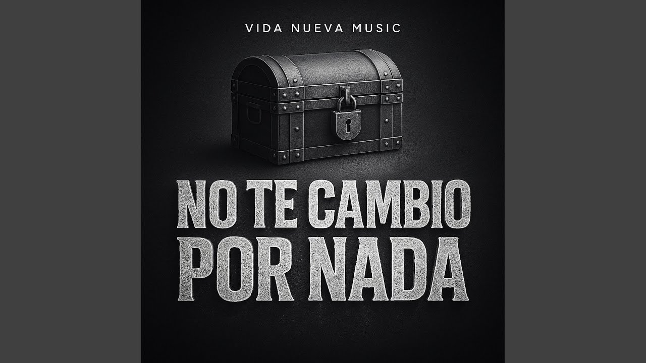 No te cambio por nada