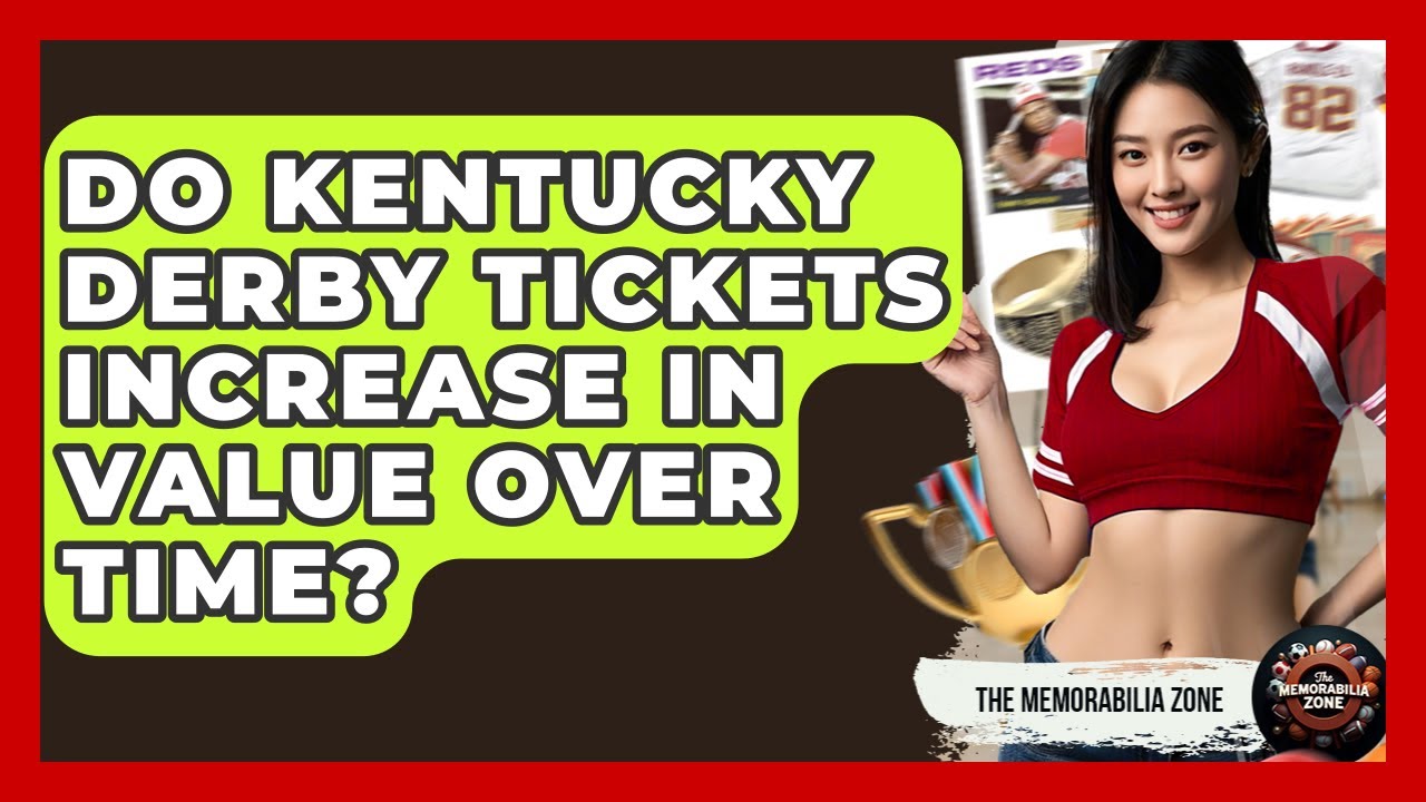 Do Kentucky Derby Tickets Increase In Value Over Time? - The Memorabilia Zone