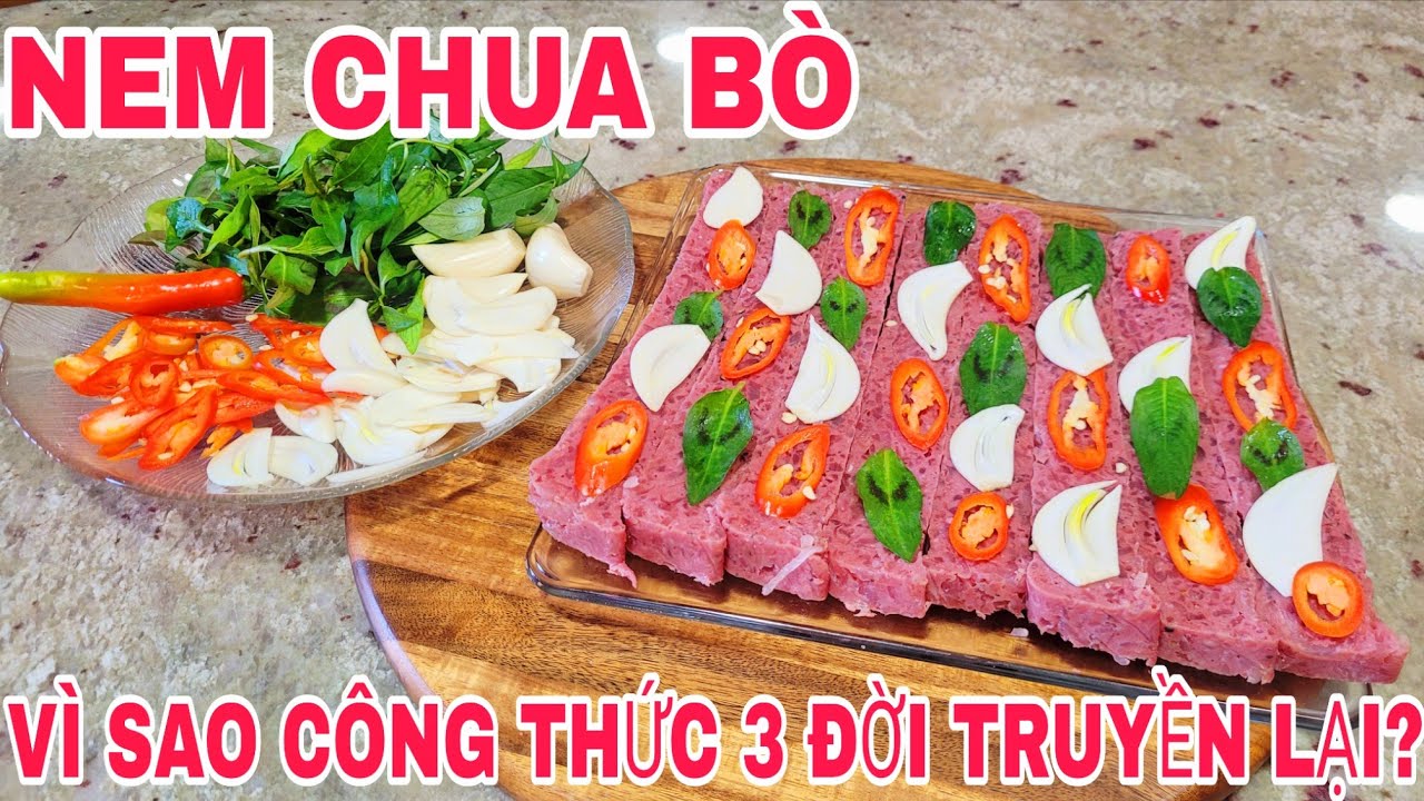 Bí quyết NEM CHUA BÒ Dai Giòn, Màu Đẹp: Vì sao gọi là CÔNG THỨC 3 ĐỜI? 🤩