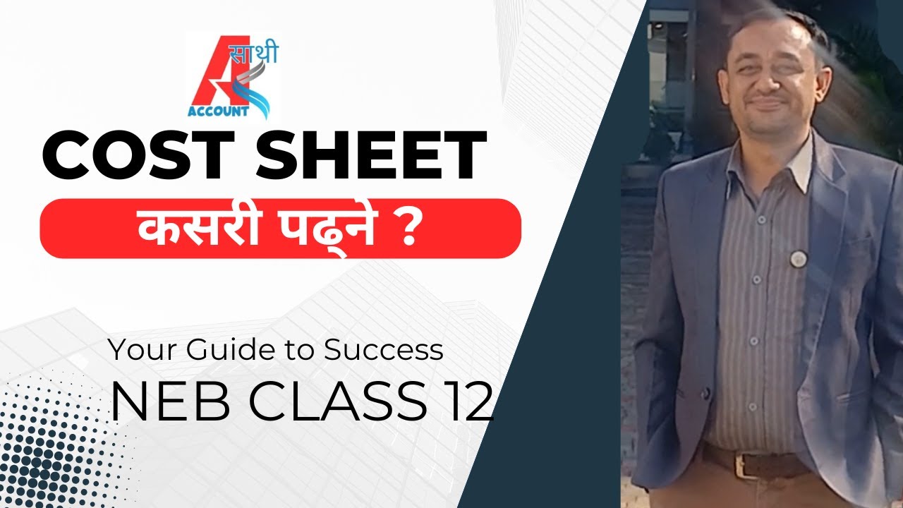 Cost Sheet||NEB Class 12||Easy way to study cost sheet||Full format