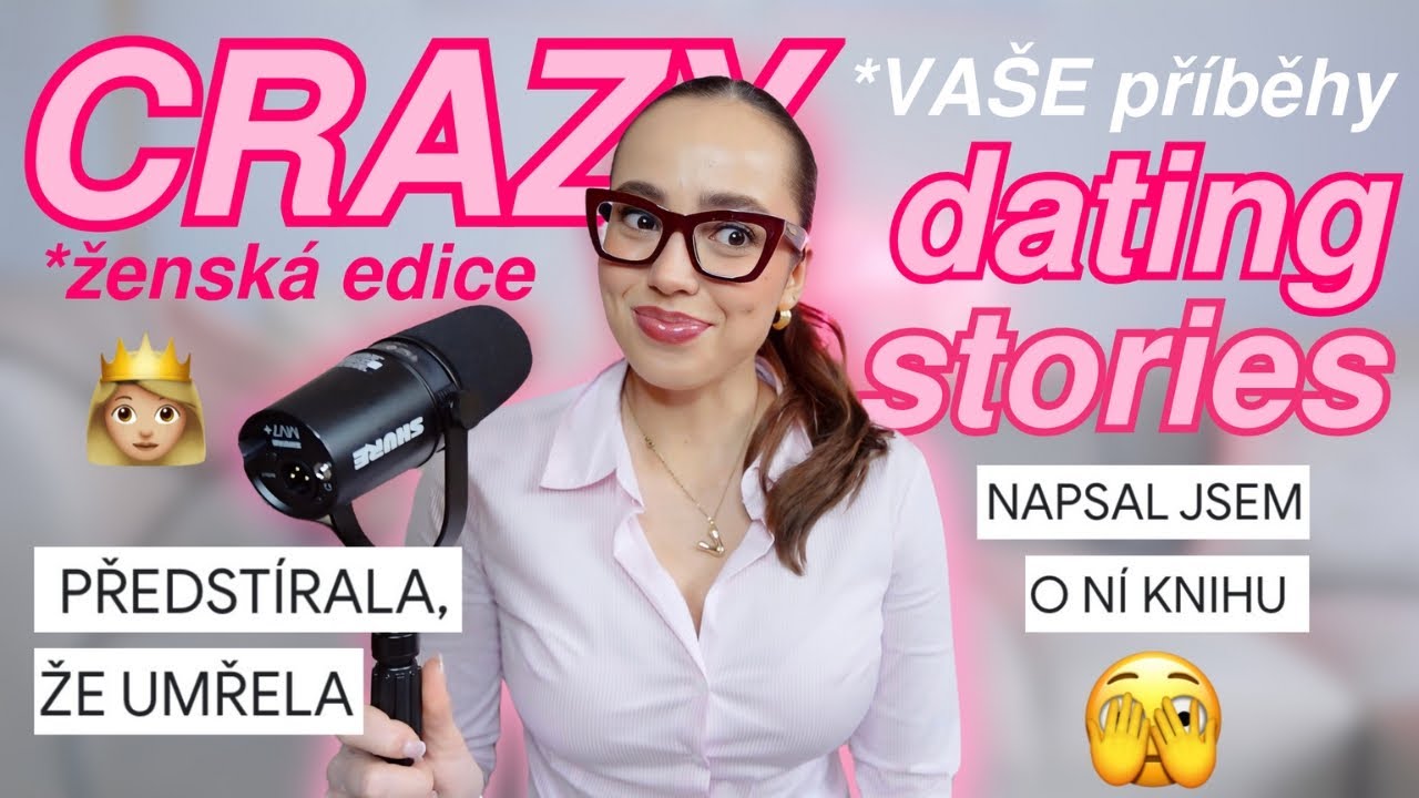 CRAZY DATING STORIES #8 - vaše příběhy! | i ženy můžou být crazy...