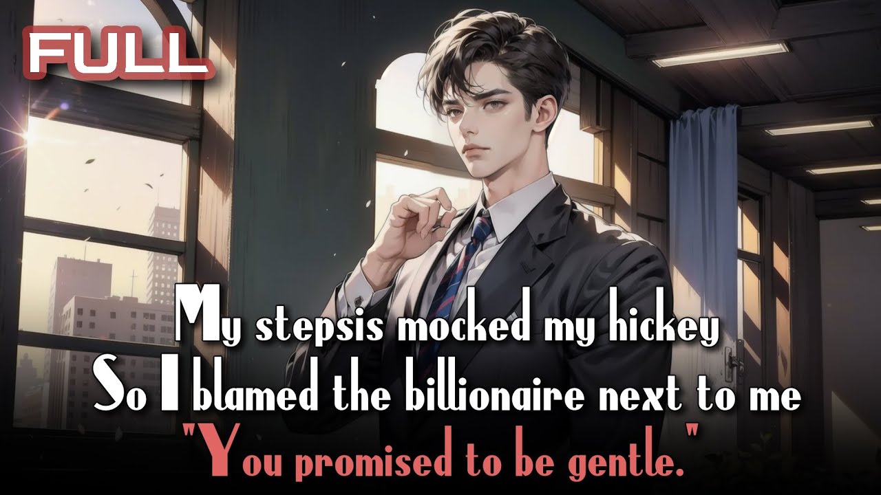 My stepsis mocked my hickey. So I blamed the billionaire next to me. “You promised to be gentle.”
