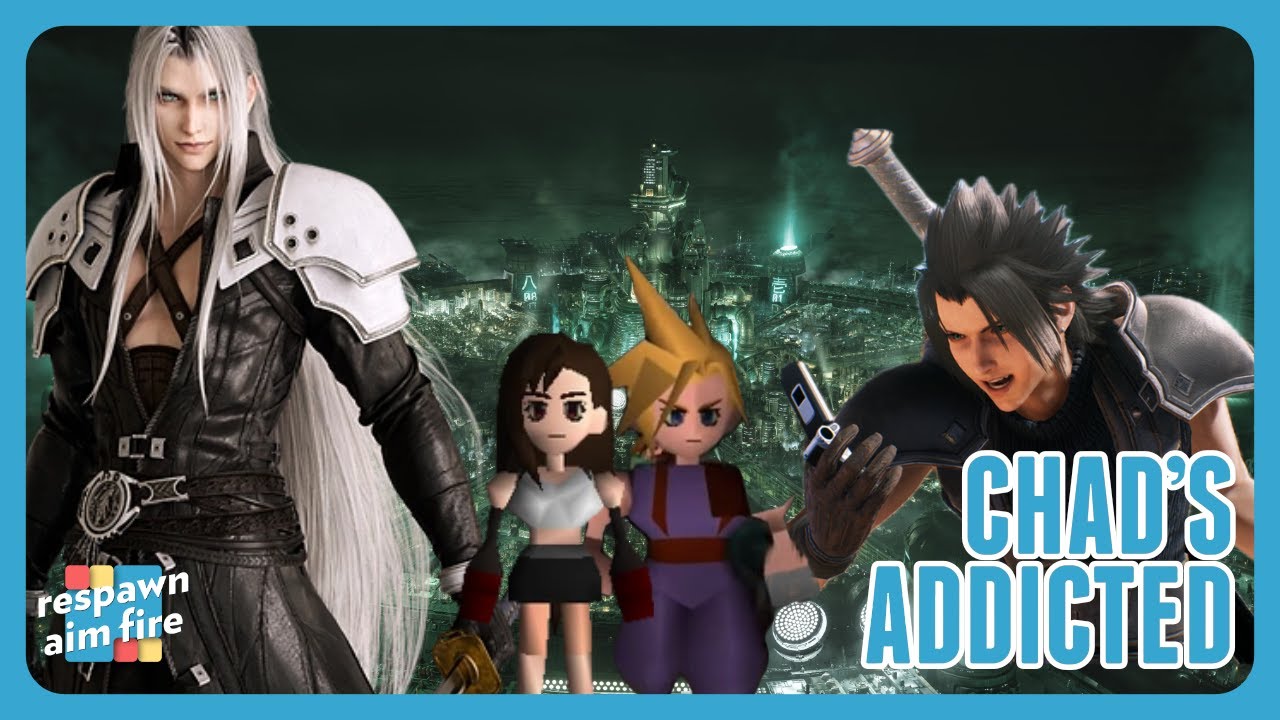 Chad's Addicted to FF7 Games | RAF 341