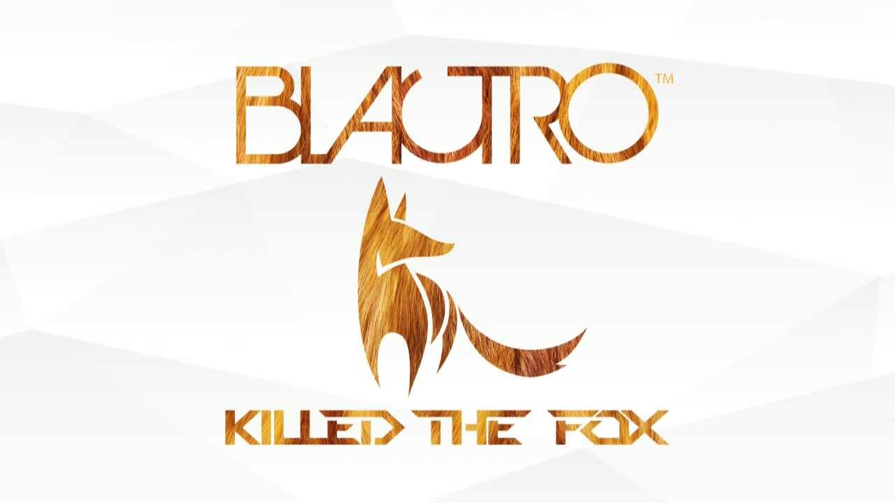 BLACTRO - Killed the fox (HD)