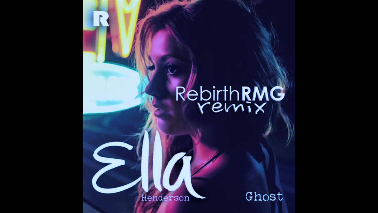 Ella Henderson Ghost (BiLLY Remix)