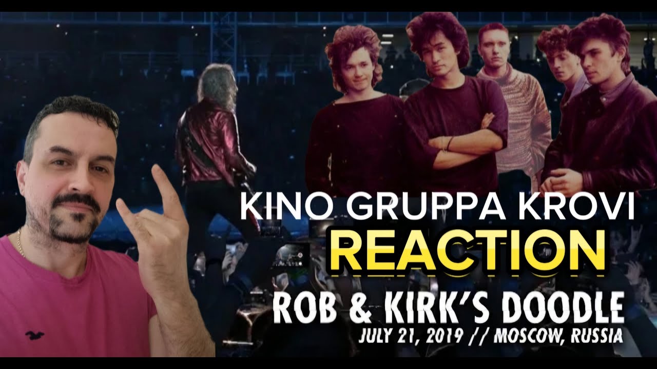 KINO COVER- Metallica Rob & Kirk's Doodle (Moscow, Russia - July 21, 2019) - reaction