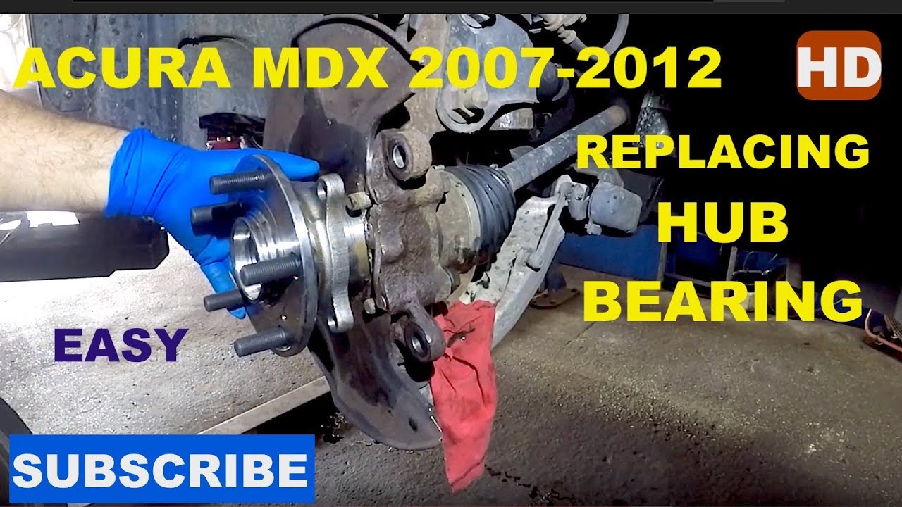 How to replace front hub bearing assembly on 2007 Acura MDX