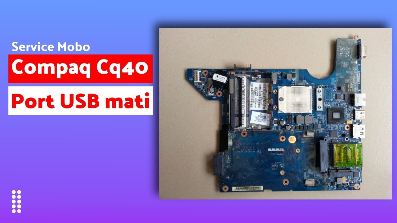 Service mainboard compaq CQ40 semua port usb tidak berfungsi