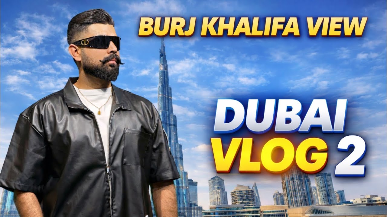Dubai vlog 2 |Burj Khalifa Da Nazara 🔥 |  Masti Talk Te Local Market