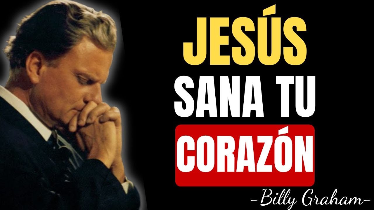 Billy Graham último sermón 2025 - EL PODER DE JESUCRISTO PARA SANAR TU CORAZÓN ROTO