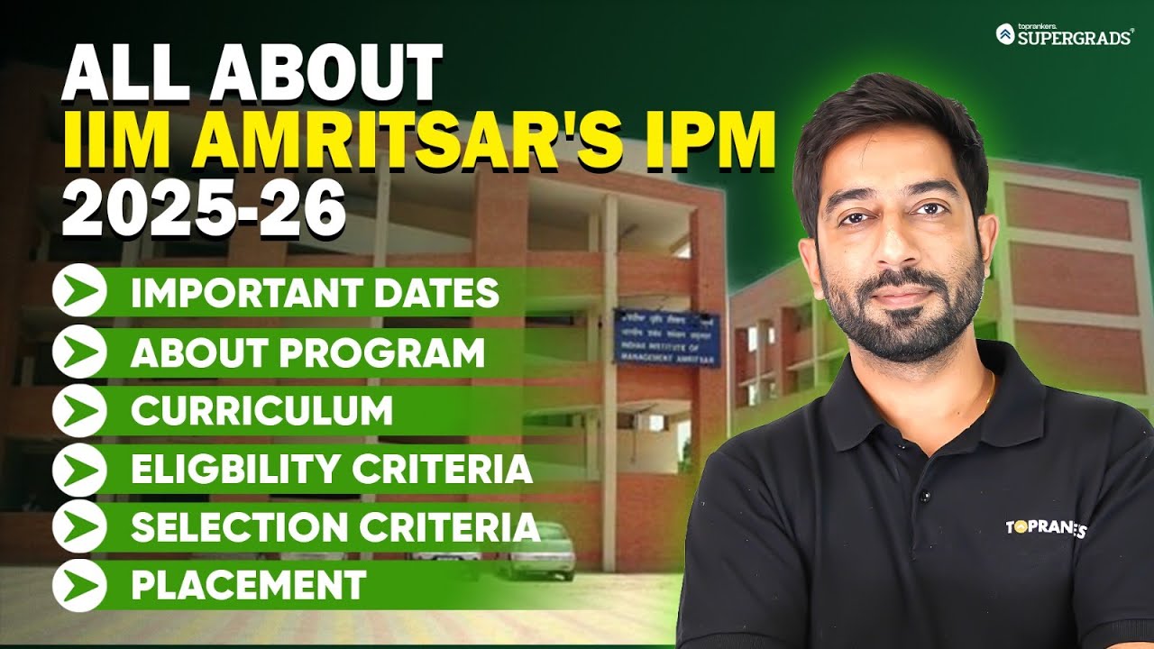 All About IIM Amritsar IPM 2025: Important Dates, Course Structure, Fees, Eligibility & Placements 🎯