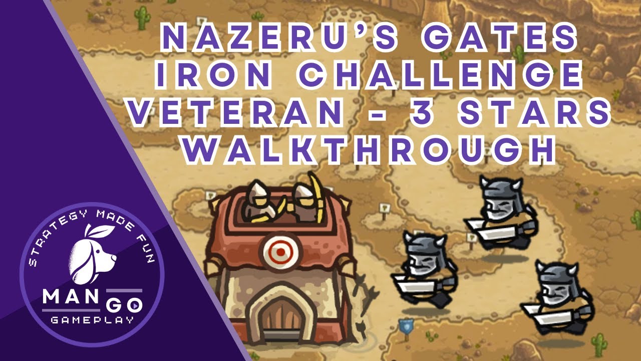 Best Walkthrough: Kingdom Rush Frontiers - Nazeru’s Gates - Iron Challenge (Veteran)